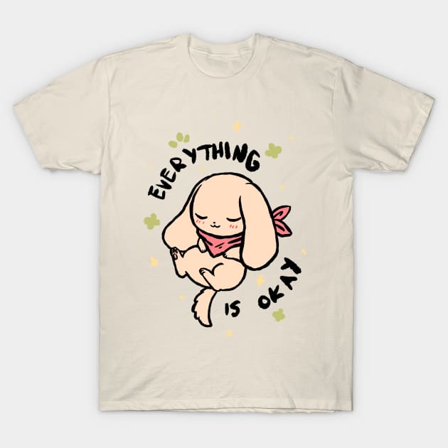 Everything Is Okay (Vanilla) T-Shirt by Dragon_doggo